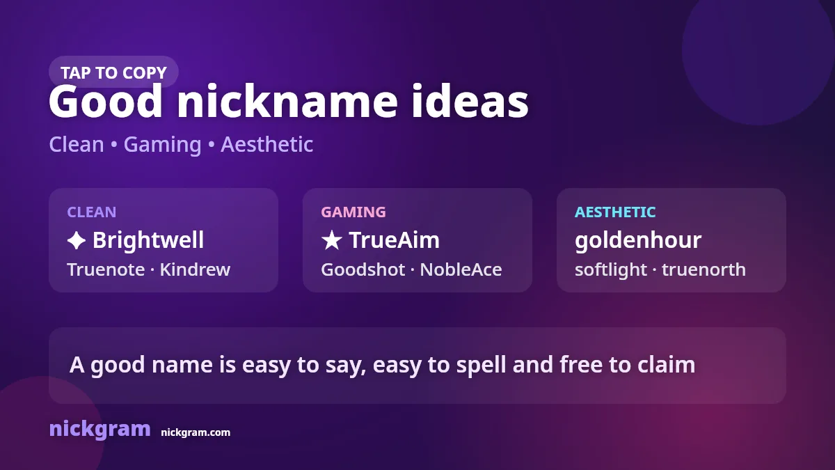 Good nickname ideas — clean, gaming and aesthetic examples to copy on Nickgram