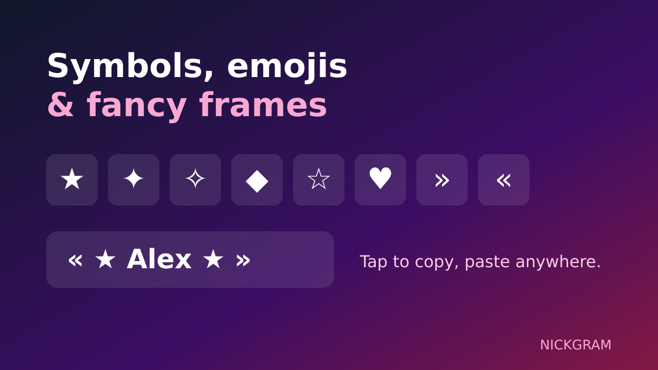 Stylish symbols, emojis and fancy frames to decorate nicknames on Nickgram