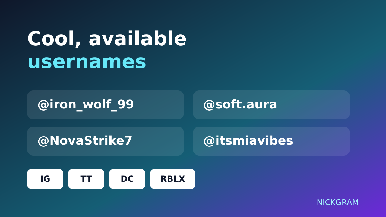 Cool available username ideas for Instagram, TikTok, Discord and Roblox from Nickgram